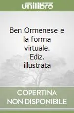 Ben Ormenese e la forma virtuale. Ediz. illustrata Saldi