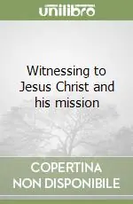 Nuova Collezione Witnessing to Jesus Christ and his mission