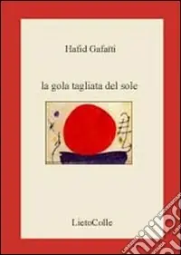 La gola tagliata del sole. Testo francese a fronte Compra Oggi Stesso
