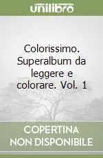 Spedizione Espresso Colorissimo. Superalbum da leggere e colorare. Vol. 1