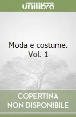 Subito Disponibile Moda e costume. Vol. 1