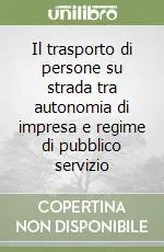 Il trasporto di persone su strada tra autonomia di impresa e regime di pubblico servizio Offerta Speciale