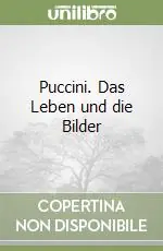 Consegna Rapida Puccini. Das Leben und die Bilder