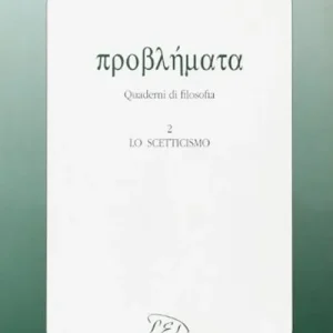 Problemata. Quaderni di filosofia. Vol. 2 Lo scetticismo Ultima Occasione