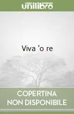 Viva ‘o re Nuova Collezione
