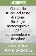 Prezzo Basso Guida allo studio del testo di storia. Strategie metacognitive per comprendere e ricordare