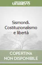 Sismondi. Costituzionalismo e libertà Offerta