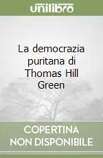Offerta La democrazia puritana di Thomas Hill Green