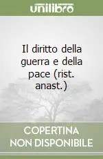 Super Prezzo Il diritto della guerra e della pace (rist. anast.)