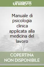 Reso Gratuito Manuale di psicologia clinica applicata alla medicina del lavoro