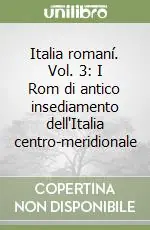 Italia romaní. Vol. 3 I Rom di antico insediamento dell‘Italia centro-meridionale Professionale