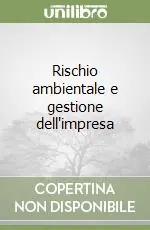 Bestseller Rischio ambientale e gestione dell‘impresa