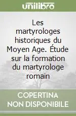 Compra Online Les martyrologes historiques du Moyen Age. Étude sur la formation du martyrologe romain