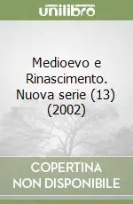 Ultime Pezzi Medioevo e Rinascimento. Nuova serie (13) (2002)