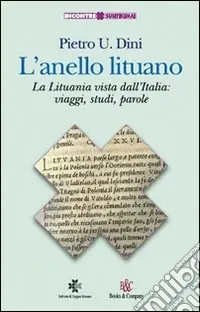 L‘anello lituano. La Lituania vista dall‘Italia viaggi, studi, parole Vendita Finale