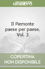 Di Tendenza Il Piemonte paese per paese. Vol. 3