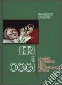 Reso Gratuito Ieri e oggi. Le radici del passato nella psicopatologia attuale
