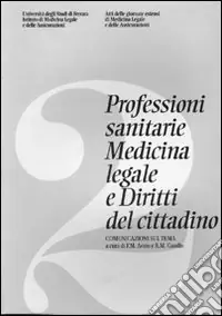 Professioni sanitarie. Medicina legale e diritti del cittadino. Comunicazioni sul tema Soddisfatti O Rimborsati