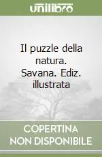 Economico Il puzzle della natura. Savana. Ediz. illustrata