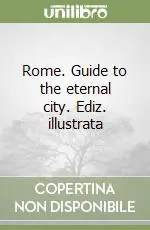 Ordina Subito Rome. Guide to the eternal city. Ediz. illustrata