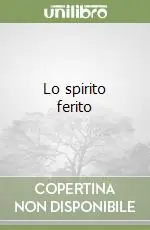 Lo spirito ferito Spedito Oggi