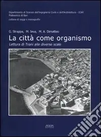 Vendita Finale La città come organismo. Lettura di Trani alle diverse scale
