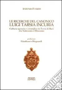 Spedizione Espresso Le ricerche del canonico Luigi Tarsia in curia. Cultura agraria e scientifica in Terra di Bari tra Settecento e Ottocento