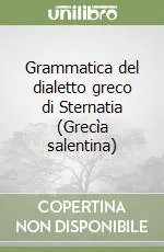 Grammatica del dialetto greco di Sternatia (Grecìa salentina) Prezzo Di Fabbrica