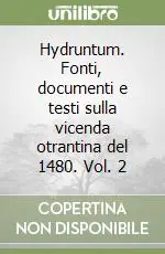 Hydruntum. Fonti, documenti e testi sulla vicenda otrantina del 1480. Vol. 2 Bestseller