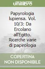 Papyrologia lupiensa. Vol. 10/3 Da Ercolano all‘Egitto. Ricerche varie di papirologia Bestseller