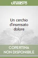 Economico Un cerchio d‘insensato dolore