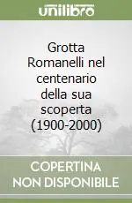 Esclusivo Grotta Romanelli nel centenario della sua scoperta (1900-2000)