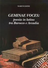 Geminae voces poesia in latino tra barocco e arcadia Prezzo Ridotto