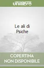 Le ali di Psiche Subito Disponibile
