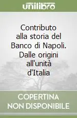 Offerta Contributo alla storia del Banco di Napoli. Dalle origini all‘unità d‘Italia