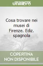 A Buon Prezzo Cosa trovare nei musei di Firenze. Ediz. spagnola