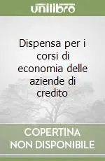 Dispensa per i corsi di economia delle aziende di credito Compra Adesso