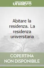 Abitare la residenza. La residenza universitaria Affare