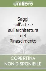 Saggi sull‘arte e sull‘architettura del Rinascimento Ultima Occasione