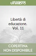 Esclusivo Libertà di educazione. Vol. 11