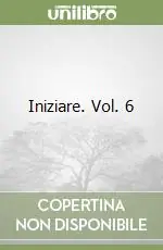 Iniziare. Vol. 6 Ultima Occasione