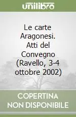 Le carte Aragonesi. Atti del Convegno (Ravello, 3-4 ottobre 2002) Pagamento Sicuro