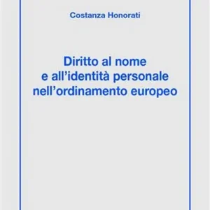 Diritto al nome e all‘identità personale nell‘ordinamento europeo Solo Oggi