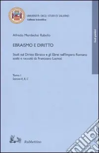Compra Online Ebraismo e diritto. Studi sul diritto ebraico e gli ebrei nell‘impero romano scelti e raccolti da Francesco Lucrezi