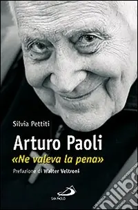 A Buon Prezzo Arturo Paoli. «Ne valeva la pena»