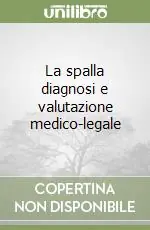 Saldi La spalla diagnosi e valutazione medico-legale