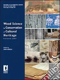 Economico Wood science for conservation of cultural heritage. Proceedings of theInternational conference (Florence, 8-10 November 2007)