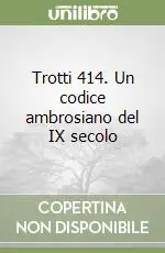Trotti 414. Un codice ambrosiano del IX secolo Occasione