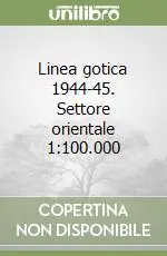 Occasione Imperdibile Linea gotica 1944-45. Settore orientale 1 100.000