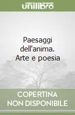 Paesaggi dell‘anima. Arte e poesia Nuova Collezione